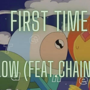 First Time (feat. Chain999)