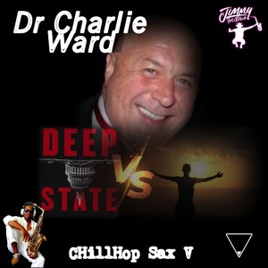 Chillhop Sax V Dr Charlie Ward: Deep Vs. State (Explicit)