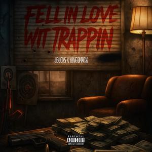 Fell In Love Wit Trappin (feat. Jbucks) (Explicit)