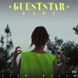 Guest Star(feat. Asto Pasam) (Explicit)