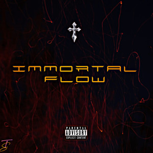 Immortal Flow (Explicit)