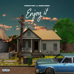 Enjoy It (feat. Einer Bankz) (Explicit)