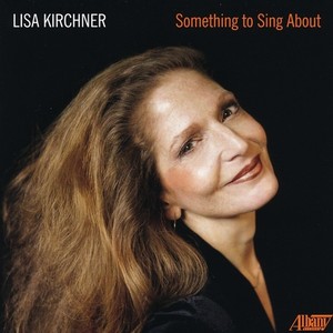 KIRCHNER, Lisa: Something to Sing About