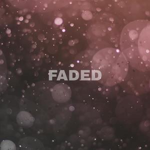 FADED (Explicit)