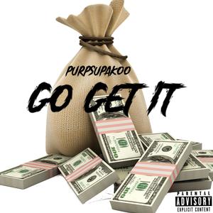 Go Get It (Explicit)