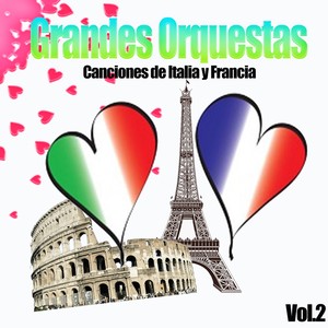 Grandes Orquestas - Canciones de Italia y Francia, Vol. 2