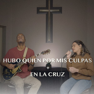 Hubo Quien Por Mis Culpas / En La Cruz