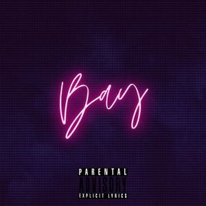 Bay (Explicit)