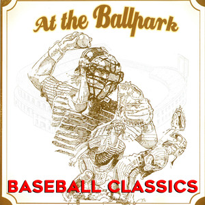 At the Ballpark: Baseball Classics