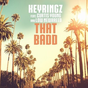 That Badd (feat. Curtis Young, Low Newbreed) [Explicit]