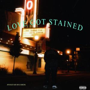 LOVE GOT STAINED (Explicit)