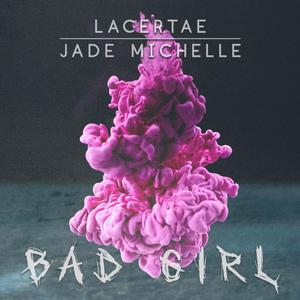 Bad Girl (Lacertae Music Remix) [Explicit]