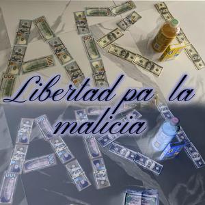 Libertad pa la malicia (Explicit)