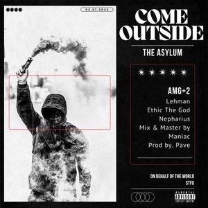 COME OUTSIDE (feat. Nepharius & Ethic The God) [Explicit]