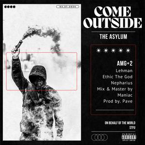 COME OUTSIDE (feat. Nepharius & Ethic The God) (Explicit)