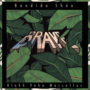 BRAVE (feat. Blakk Vohn & Marcellus) (Explicit)