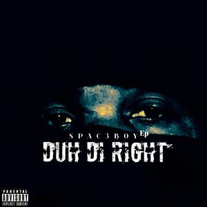 Duh Di Right (Explicit)