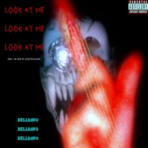 LOOK AT ME (Explicit)