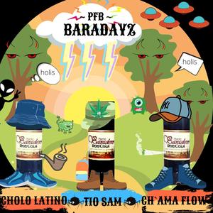 Baradayz(feat. El Cholo Latino, Tio Sam & Ch'ama Flow)