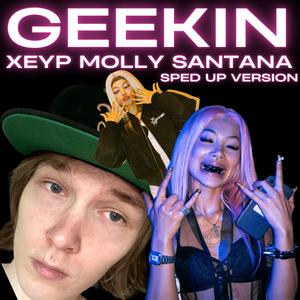 Geekin (feat. Molly Santana) [Sped Up Version] [Explicit]