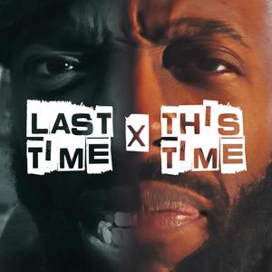 Last time this time (Explicit)