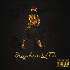 Everywhere We Go (feat. Dibo) [Explicit]