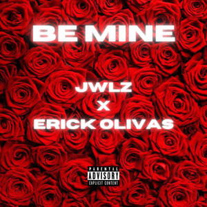 Be Mine (feat. Erick Olivas)