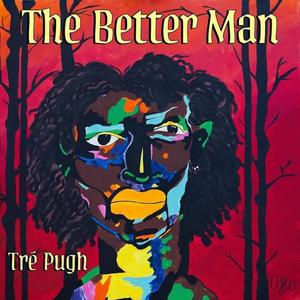 The Better Man (Explicit)