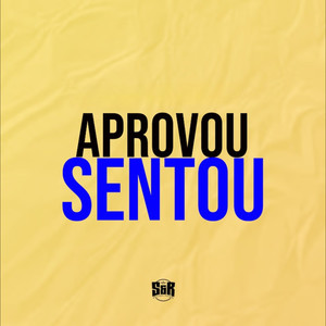 Aprovou Sentou (Explicit)