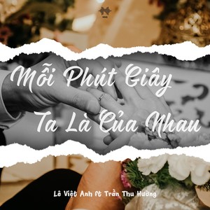 Mỗi Phút Giây Ta Là Của Nhau