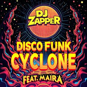 Disco Funk Cyclone (feat. Maira)