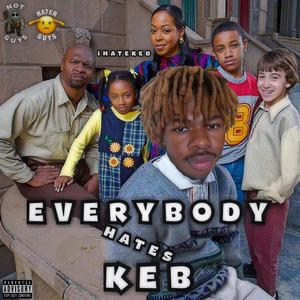 EveryBody Hates Keb (Explicit)