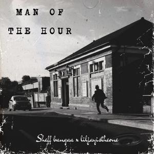 Man of the hour! (feat. Liljayistheone) [Explicit]