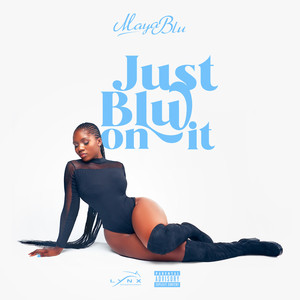 Just Blu On It (Explicit)