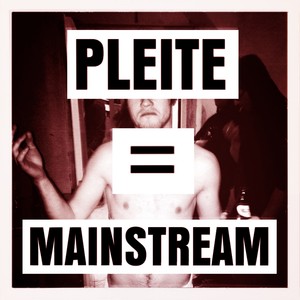 Pleite=Mainstream(Ist das noch Punk)