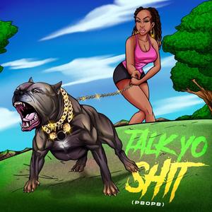 Talk Yo **** (PittBullOfPalmBeach) [Explicit]