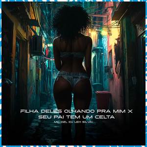 Filha Deles Olhando Pra Mim - Seu Pai Tem Um Celta