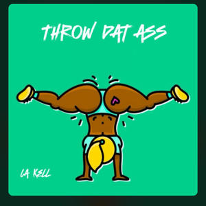 Throw Dat Ass (Explicit)