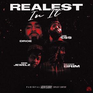 Realest In It (feat. Droe Gallo, Eem Jewelz & Savage Brim) [Explicit]