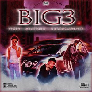 BIG3 (feat. Misticxo & YFSTY) [Explicit]