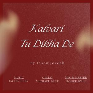 Kalvari Tu Dikha De