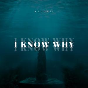 I Know Why