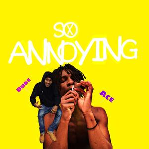 So Annoying (Explicit)