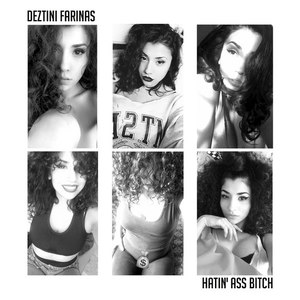 Deztini Farinas - Hatin' Ass ***** (Explicit)
