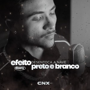 EFEITO PRETO E BRANCO // Desentoca a nave