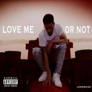 LOVE ME OR NOT (Explicit)