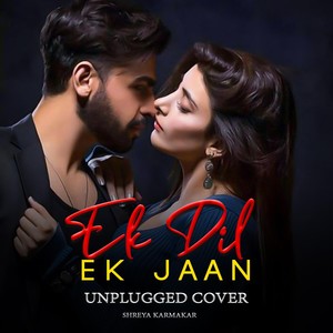 Ek Dil Ek Jaan - Unplugged Cover