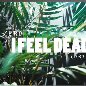 I Feel Dead (feat. CoryRackz) [Explicit]