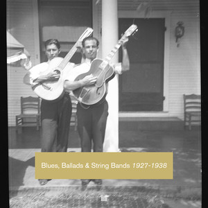 Blues, Ballads & String Bands 1927-1938 (vol.3)