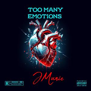 Too Many Emotions (Explicit)